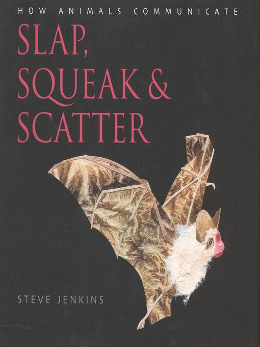 Title details for Slap, Squeak and Scatter by Steve Jenkins - Available